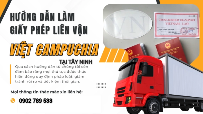 Hướng dẫn làm giấy phép liên vận Việt Nam Campuchia tại Tây Ninh
